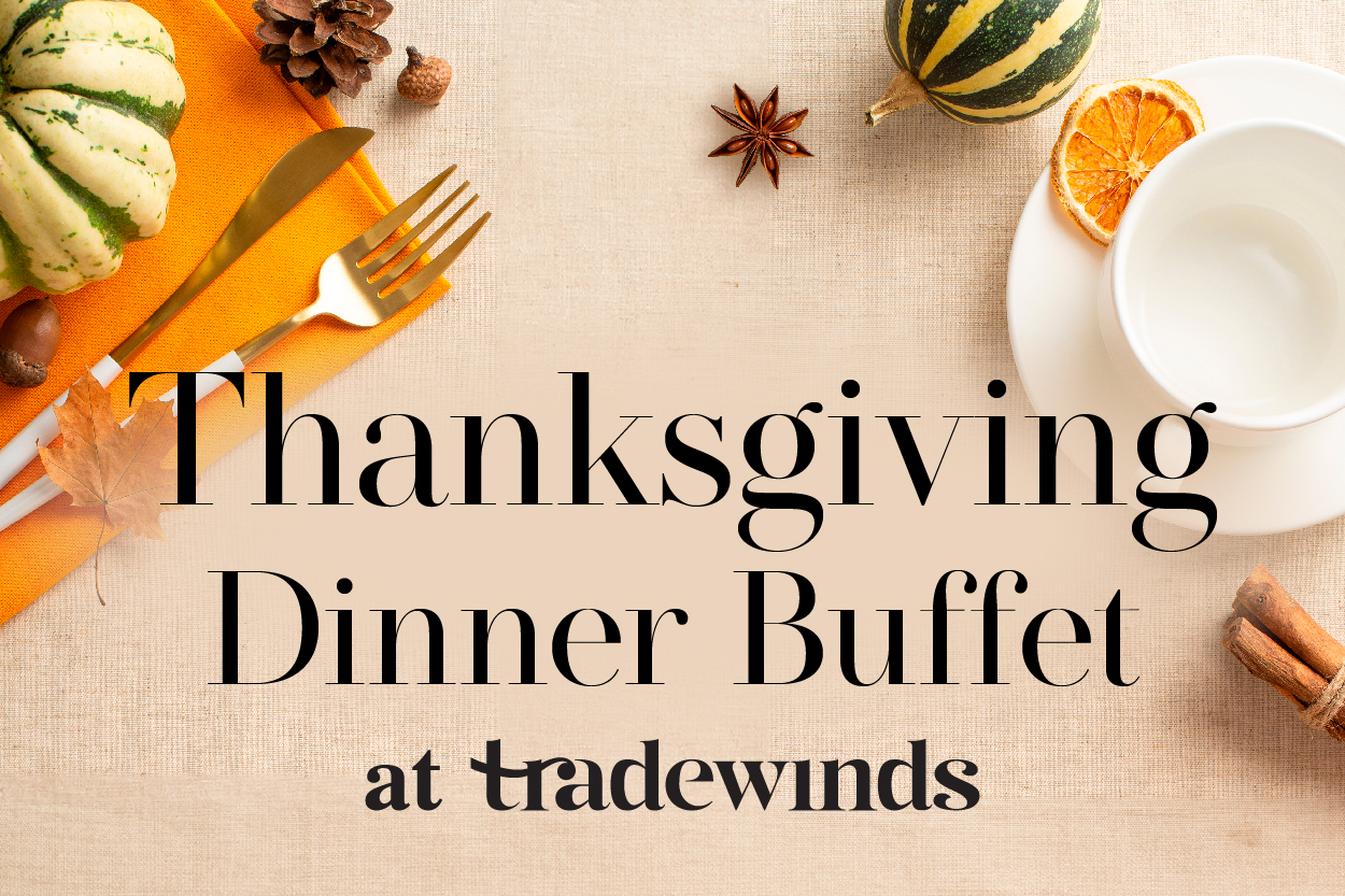 Thanksgiving Dinner Buffet Tradewinds [FULLY BOOKED] The American Club